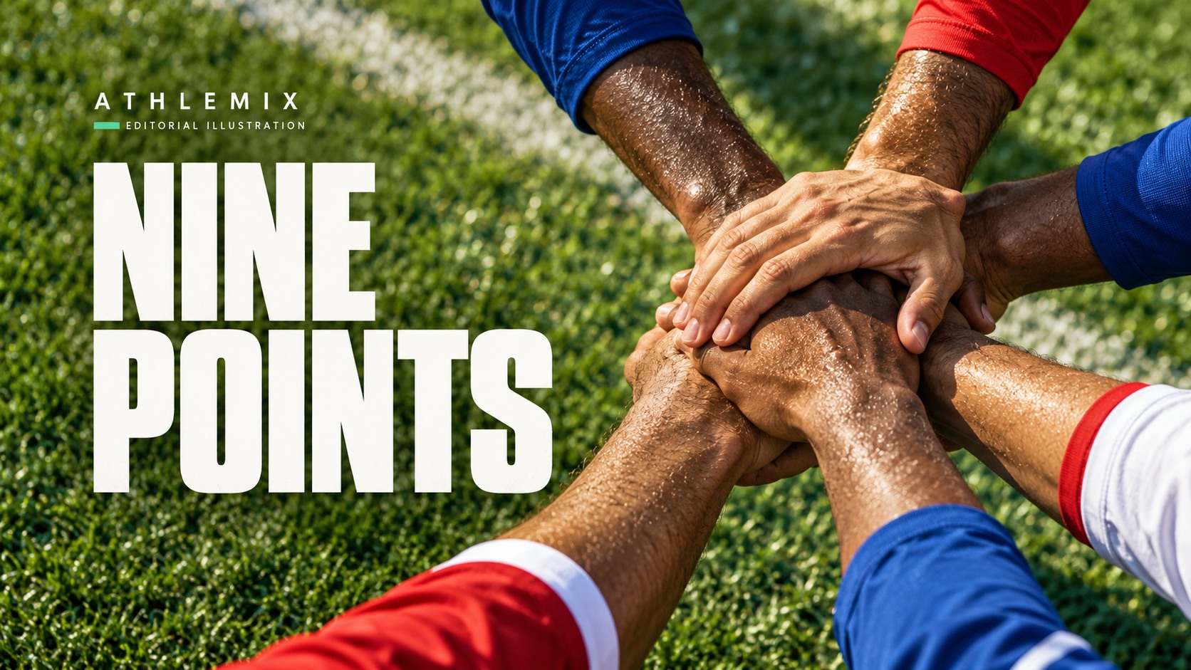 AI editorial illustration of anonymous players' hands stacked in a team huddle, with red, blue and white sleeves and the headline Nine Points; no athlete likeness is depicted.